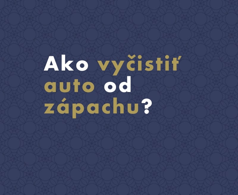 Ako jednoducho vyčistiť auto od zápachu?