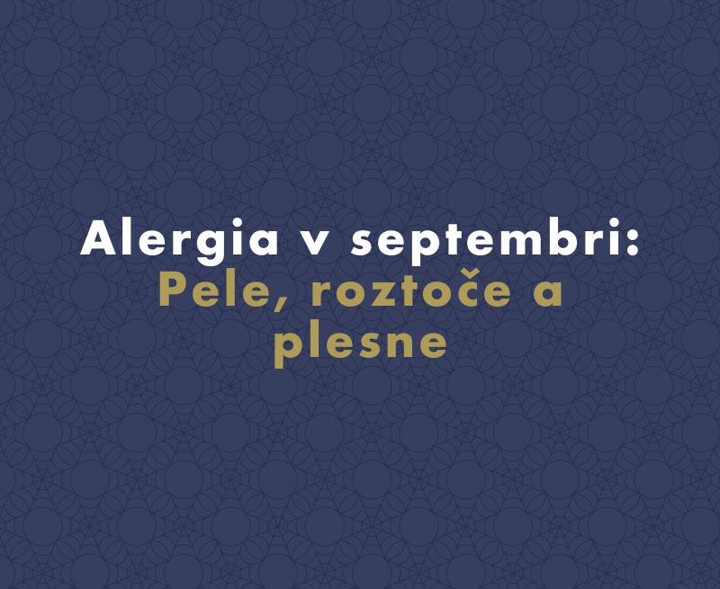 Alergia v septembri: Pele, roztoče a plesne