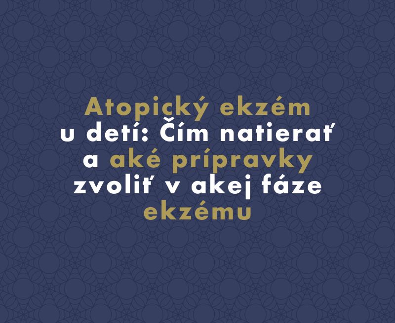 Atopický ekzém u detí: Čím natierať a aké prípravky zvoliť v akej fáze ekzému