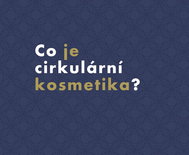 Co je to cirkulární kosmetika?