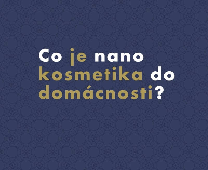 Co je nanokosmetika do domácnosti?