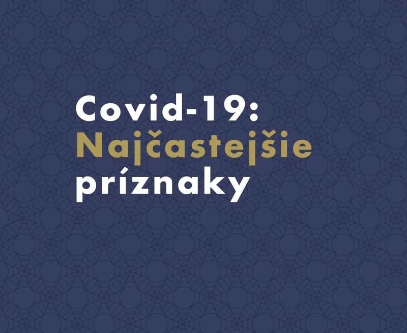 Covid-19: Najčastejšie príznaky a ako spoznať, či ho máte