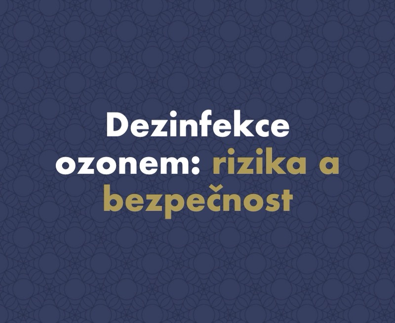 Dezinfekce ozonem: rizika, bezpečnost a jak ji zvládnout bez chyby