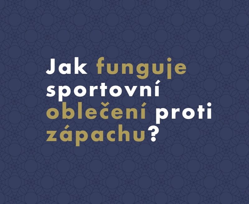 Jak funguje sportovní oblečení proti zápachu?