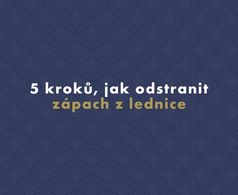 5 kroků, jak odstranit zápach z lednice
