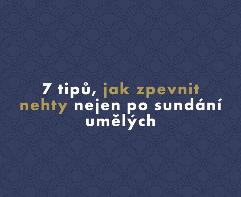 7 tipů, jak zpevnit nehty nejen po sundání umělých