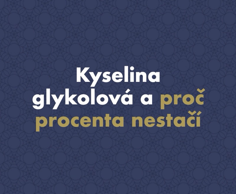 Kyselina glykolová: proč vám procento na obalu samo o sobě nic neřekne