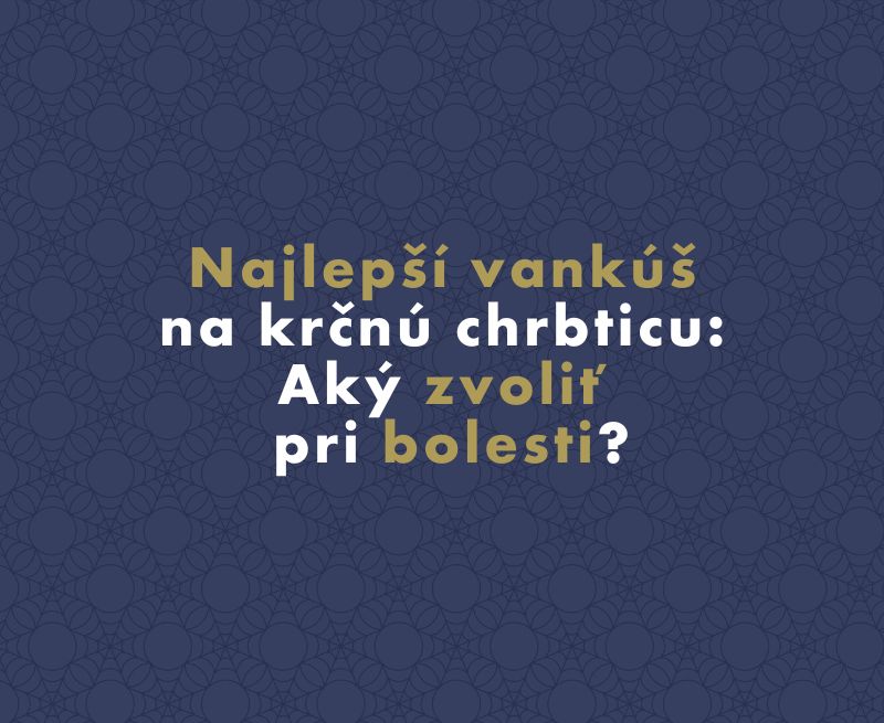 Najlepší vankúš na krčnú chrbticu: Aký zvoliť pri bolesti?