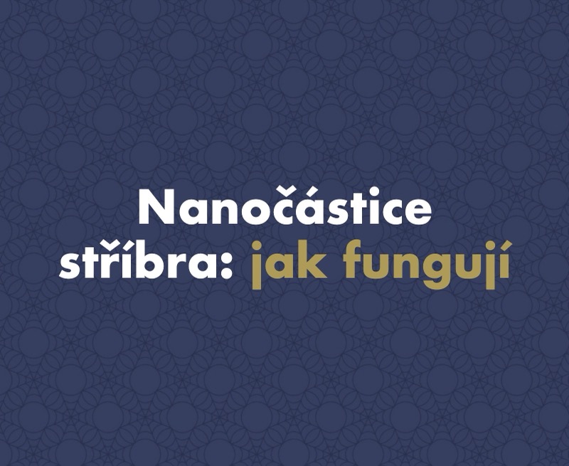 Nanočástice stříbra: jak fungují a proč jsou v textilu, medicíně i v úpravě vody