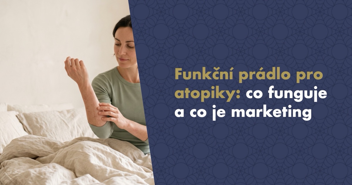 Funkční prádlo pro atopiky: Co na citlivou pokožku opravdu funguje a co je jen marketing